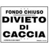Tabella divieto di caccia fondo chiuso