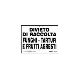 Tabella divieto di raccolta funghi tartufi e frutti agresti